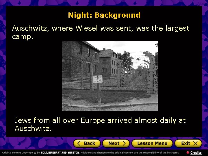 Night: Background Auschwitz, where Wiesel was sent, was the largest camp. Jews from all