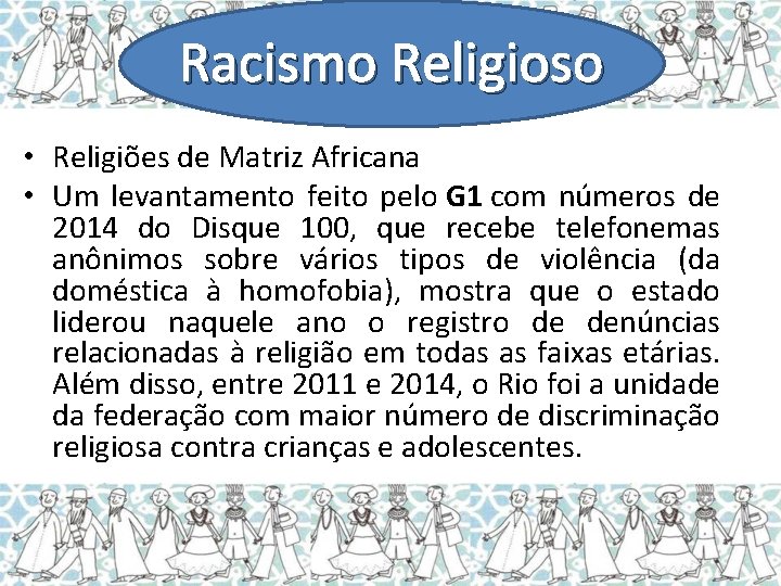 Racismo Religioso • Religiões de Matriz Africana • Um levantamento feito pelo G 1