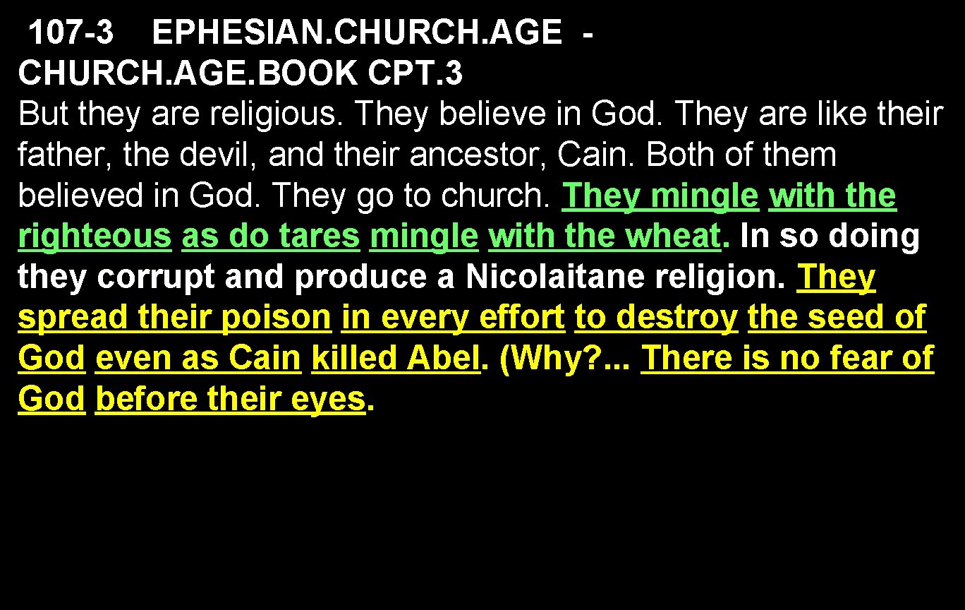 107 -3 EPHESIAN. CHURCH. AGE. BOOK CPT. 3 But they are religious. They believe