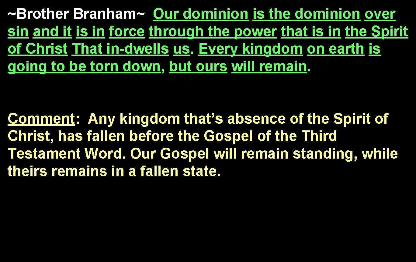 ~Brother Branham~ Our dominion is the dominion over sin and it is in force