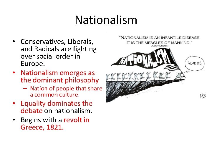 Nationalism • Conservatives, Liberals, and Radicals are fighting over social order in Europe. •