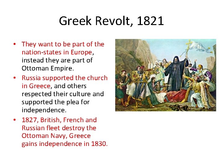 Greek Revolt, 1821 • They want to be part of the nation-states in Europe,