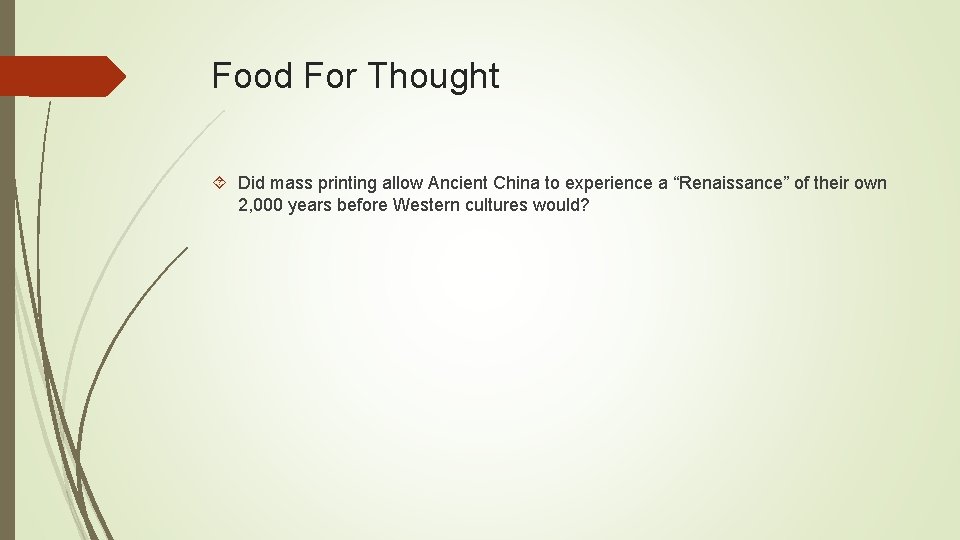 Food For Thought Did mass printing allow Ancient China to experience a “Renaissance” of