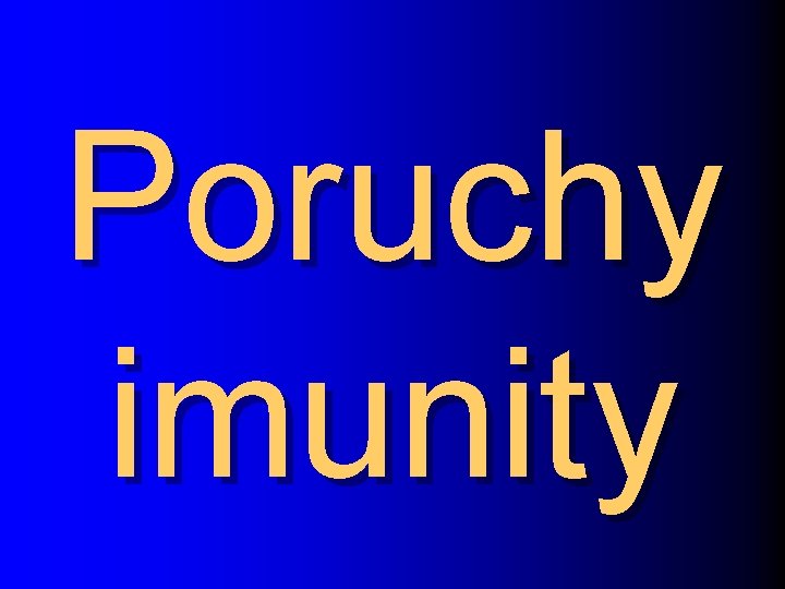 Poruchy imunity 