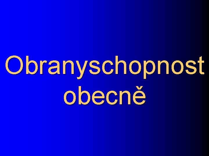 Obranyschopnost obecně 