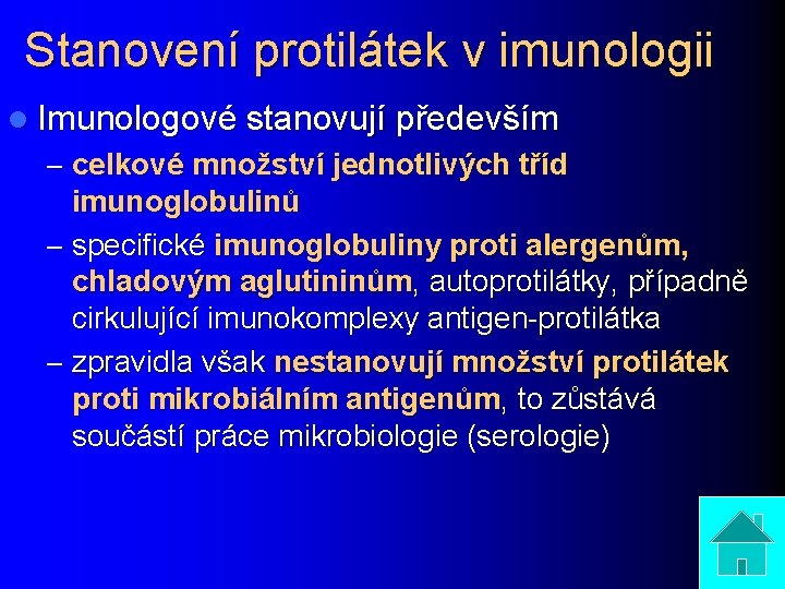 Stanovení protilátek v imunologii l Imunologové stanovují především – celkové množství jednotlivých tříd imunoglobulinů
