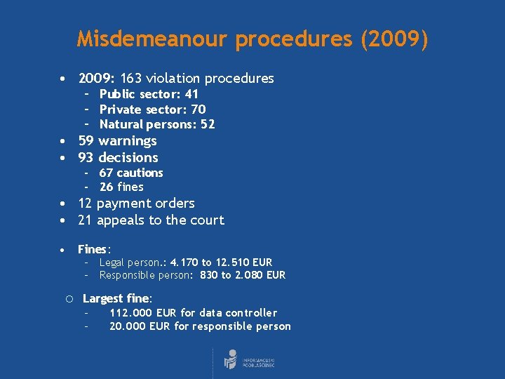 Misdemeanour procedures (2009) • 2009: 163 violation procedures – Public sector: 41 – Private