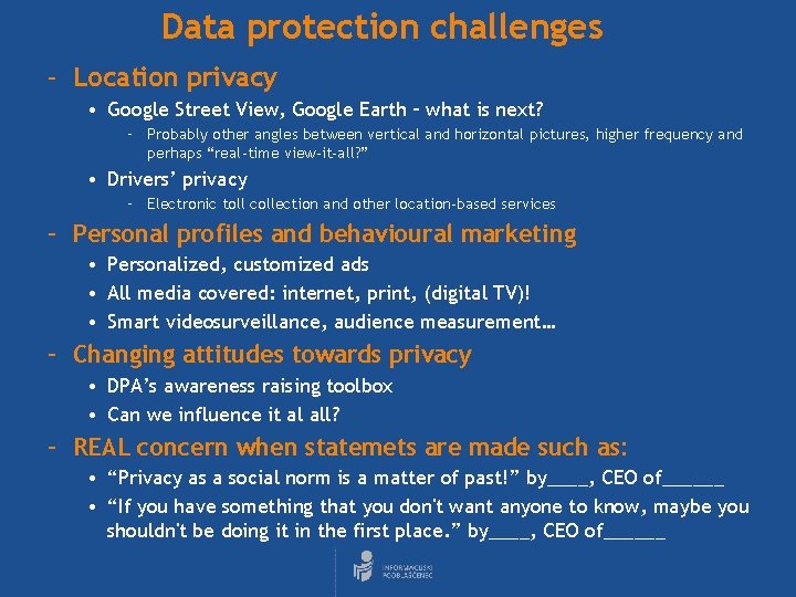 Data protection challenges – Location privacy • Google Street View, Google Earth – what