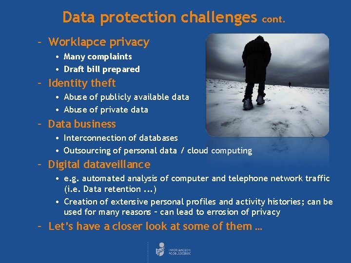 Data protection challenges cont. – Worklapce privacy • Many complaints • Draft bill prepared