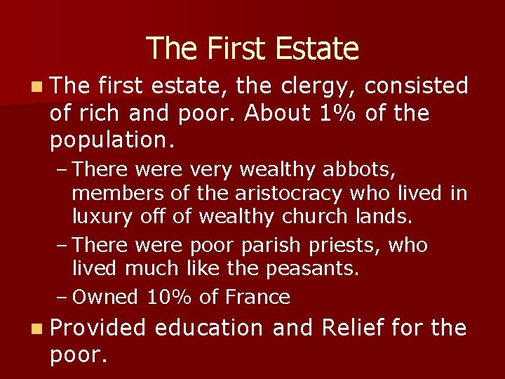 The First Estate n The first estate, the clergy, consisted of rich and poor.
