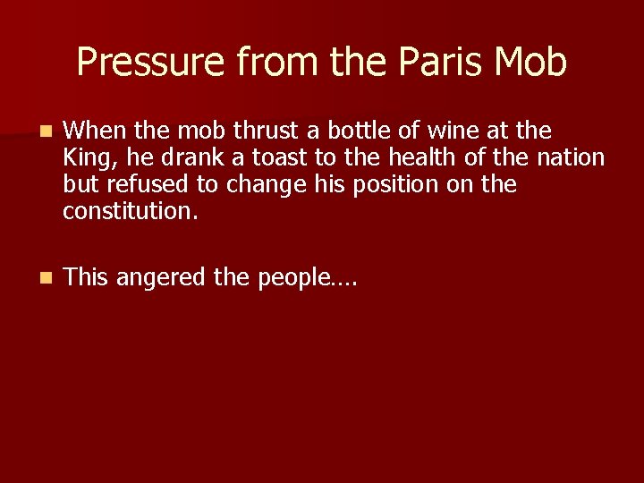 Pressure from the Paris Mob n When the mob thrust a bottle of wine