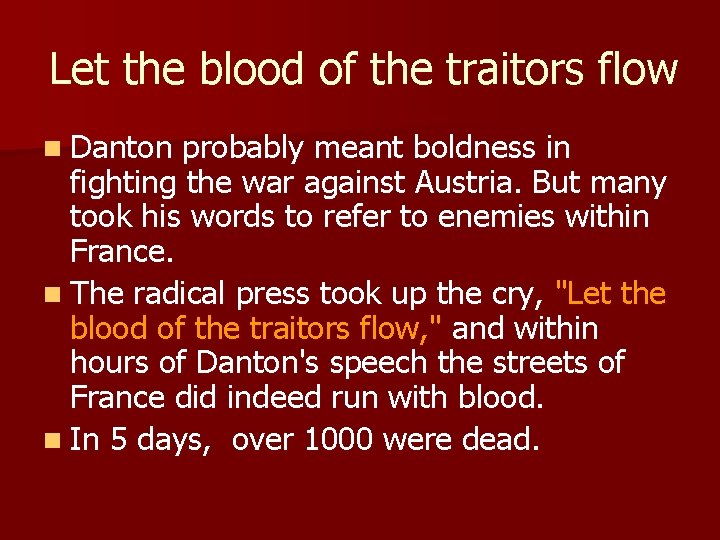 Let the blood of the traitors flow n Danton probably meant boldness in fighting
