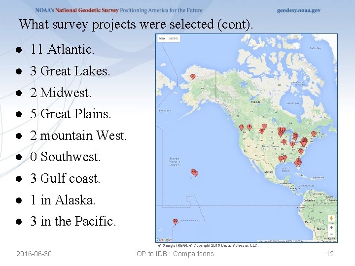 What survey projects were selected (cont). ● 11 Atlantic. ● 3 Great Lakes. ●