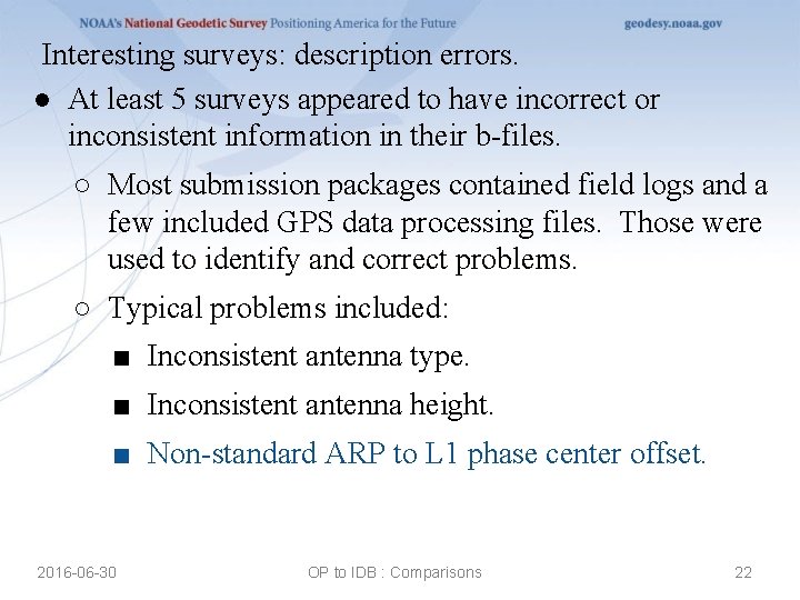 Interesting surveys: description errors. ● At least 5 surveys appeared to have incorrect or