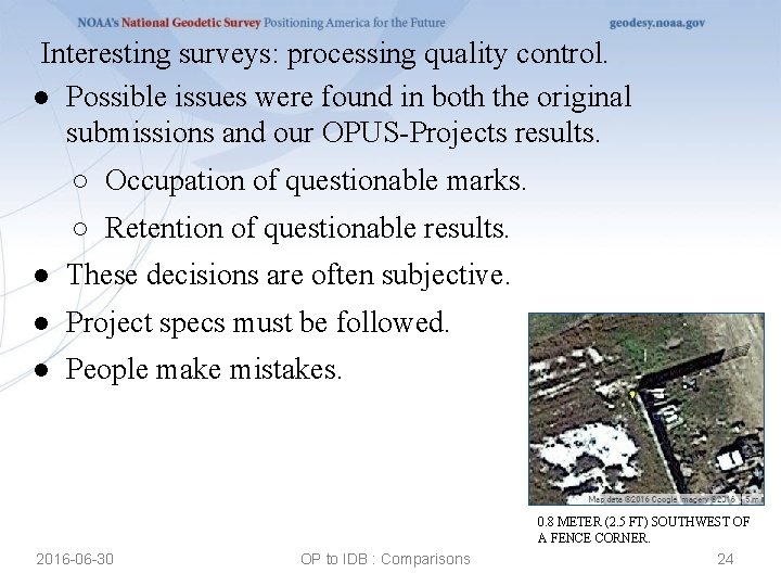 Interesting surveys: processing quality control. ● Possible issues were found in both the original