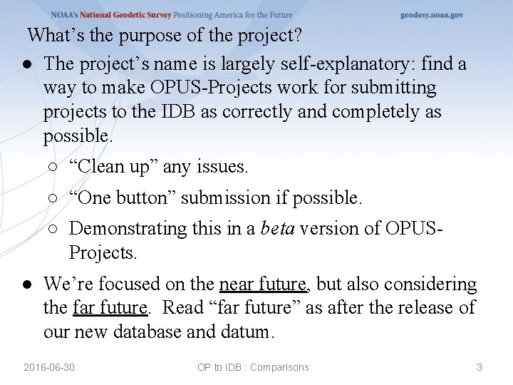What’s the purpose of the project? ● The project’s name is largely self-explanatory: find