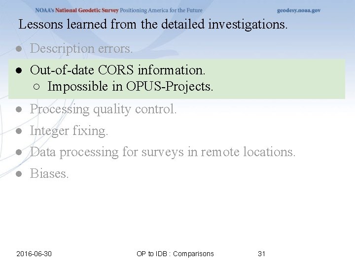Lessons learned from the detailed investigations. ● Description errors. ● Out-of-date CORS information. ○