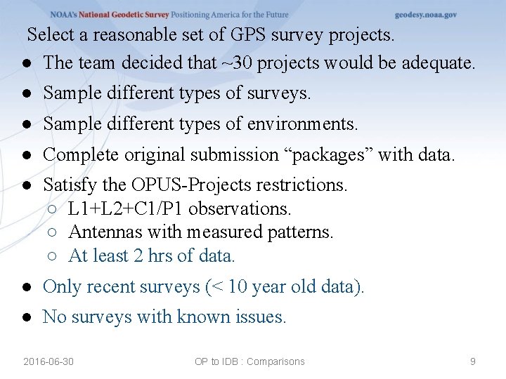 Select a reasonable set of GPS survey projects. ● The team decided that ~30