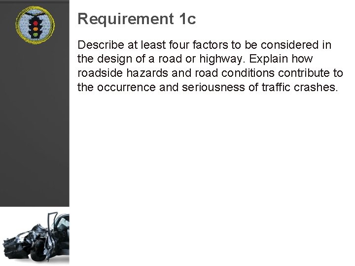 Requirement 1 c Describe at least four factors to be considered in the design