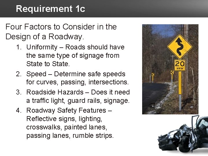 Requirement 1 c Four Factors to Consider in the Design of a Roadway. 1.