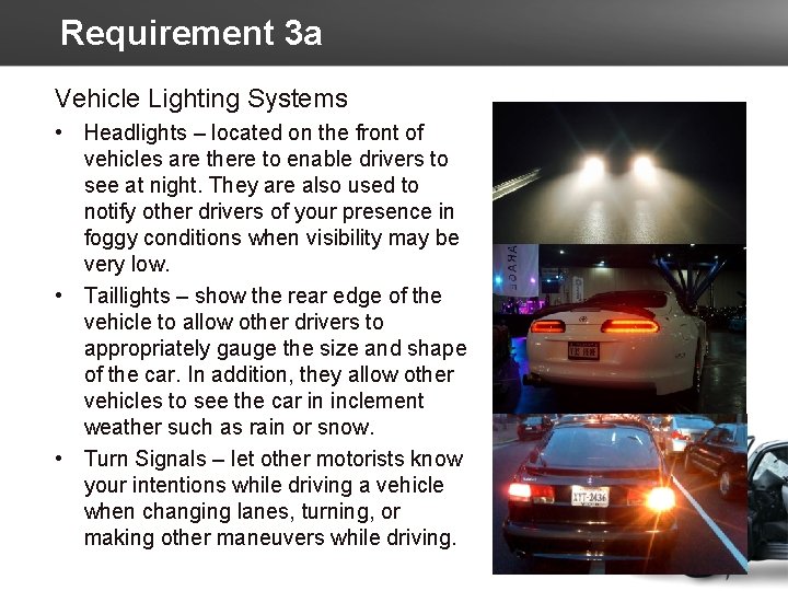 Requirement 3 a Vehicle Lighting Systems • Headlights – located on the front of