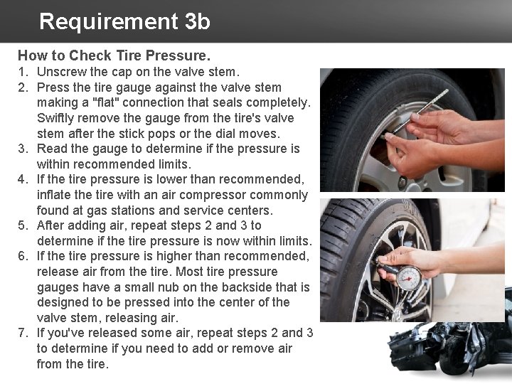 Requirement 3 b How to Check Tire Pressure. 1. Unscrew the cap on the