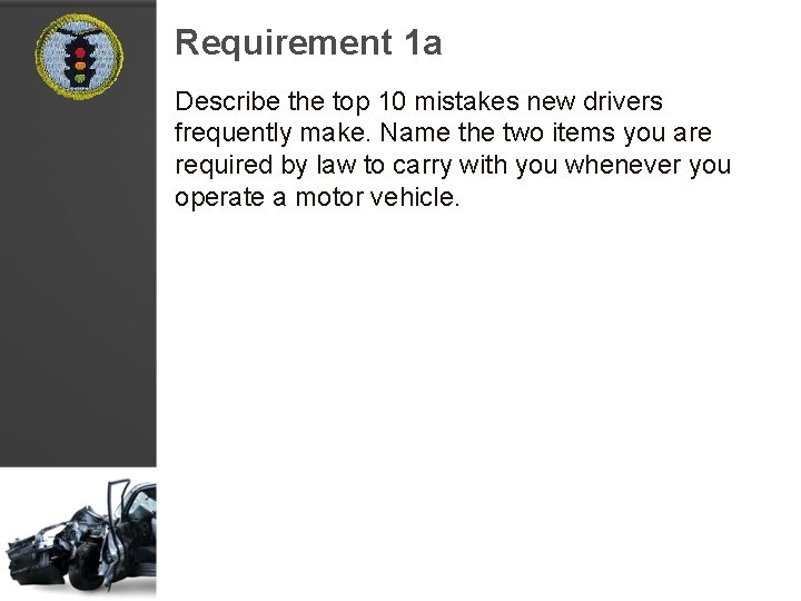 Requirement 1 a Describe the top 10 mistakes new drivers frequently make. Name the