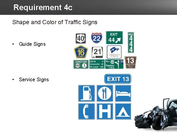 Requirement 4 c Shape and Color of Traffic Signs • Guide Signs • Service