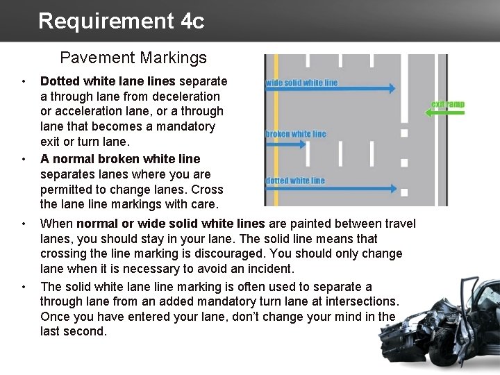 Requirement 4 c Pavement Markings • • Dotted white lane lines separate a through