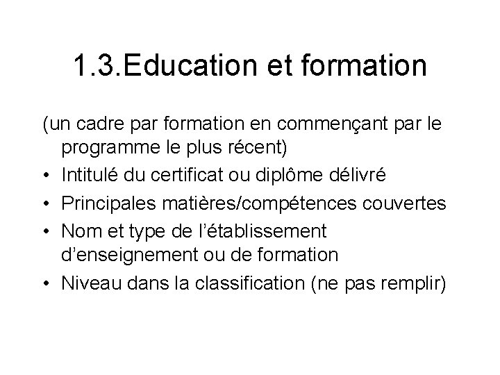 1. 3. Education et formation (un cadre par formation en commençant par le programme