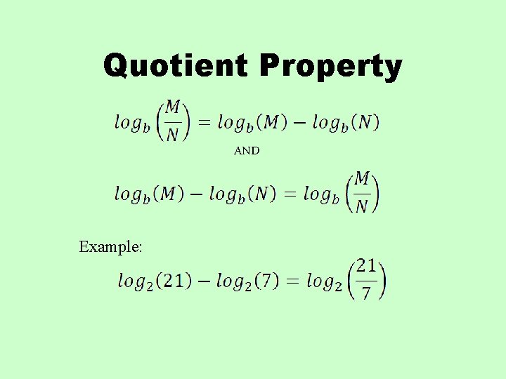 Quotient Property AND Example: 