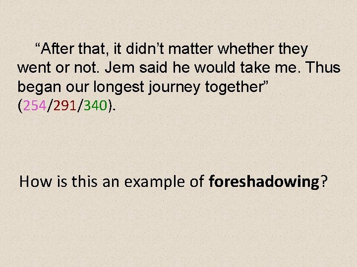 “After that, it didn’t matter whether they went or not. Jem said he would