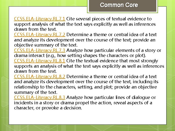 Common Core CCSS. ELA-Literacy. RL. 7. 1 Cite several pieces of textual evidence to