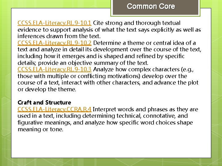 Common Core CCSS. ELA-Literacy. RL. 9 -10. 1 Cite strong and thorough textual evidence