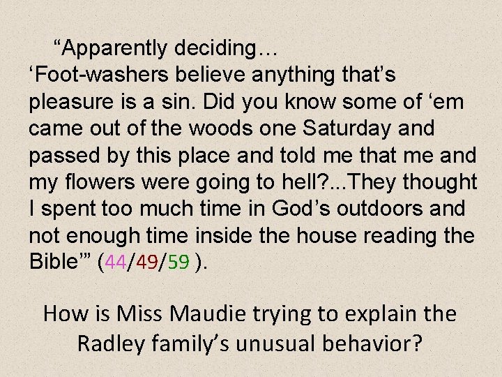 “Apparently deciding… ‘Foot-washers believe anything that’s pleasure is a sin. Did you know some