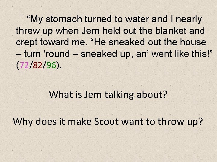 “My stomach turned to water and I nearly threw up when Jem held out