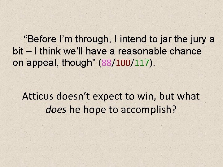 “Before I’m through, I intend to jar the jury a bit – I think