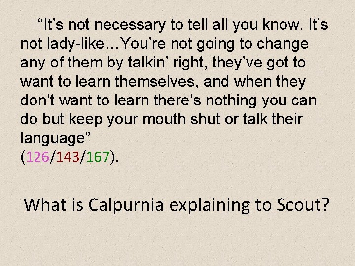 “It’s not necessary to tell all you know. It’s not lady-like…You’re not going to