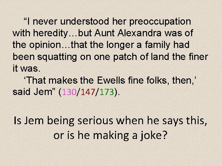 “I never understood her preoccupation with heredity…but Aunt Alexandra was of the opinion…that the