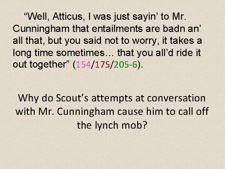 “Well, Atticus, I was just sayin’ to Mr. Cunningham that entailments are badn an’