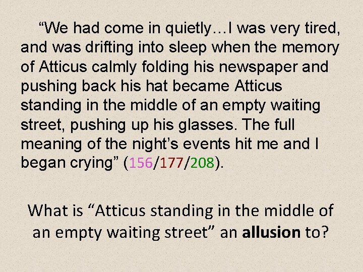 “We had come in quietly…I was very tired, and was drifting into sleep when