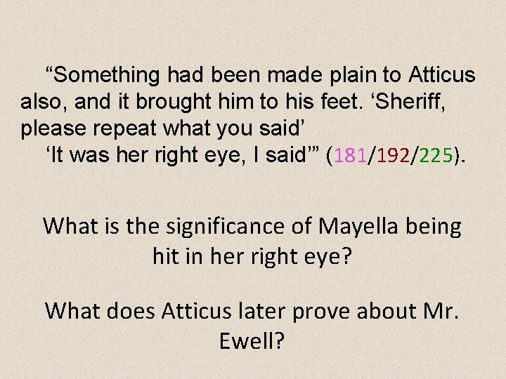 “Something had been made plain to Atticus also, and it brought him to his