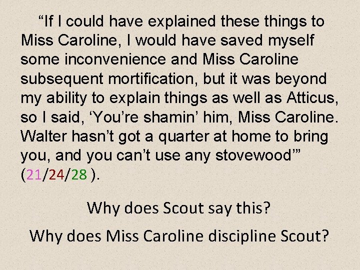 “If I could have explained these things to Miss Caroline, I would have saved