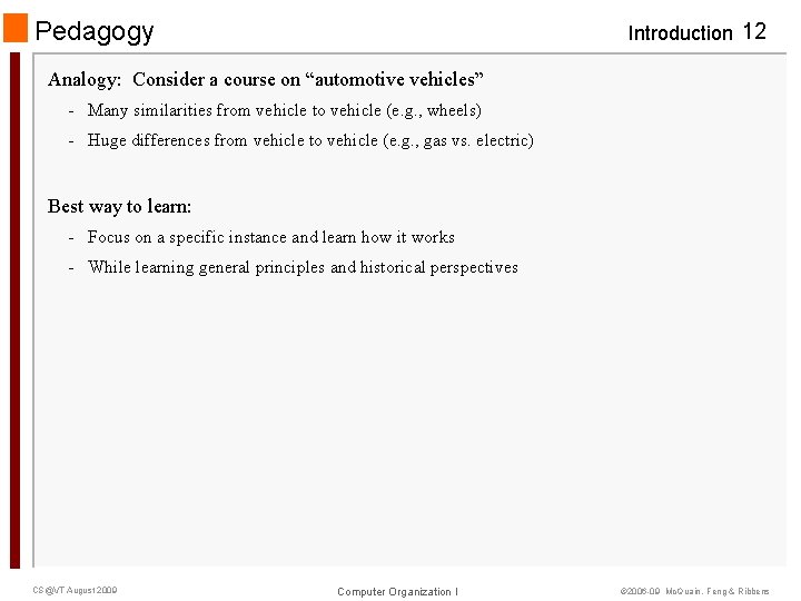 Pedagogy Introduction 12 Analogy: Consider a course on “automotive vehicles” - Many similarities from