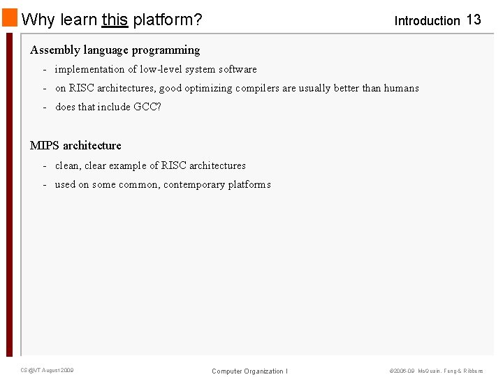 Why learn this platform? Introduction 13 Assembly language programming - implementation of low-level system