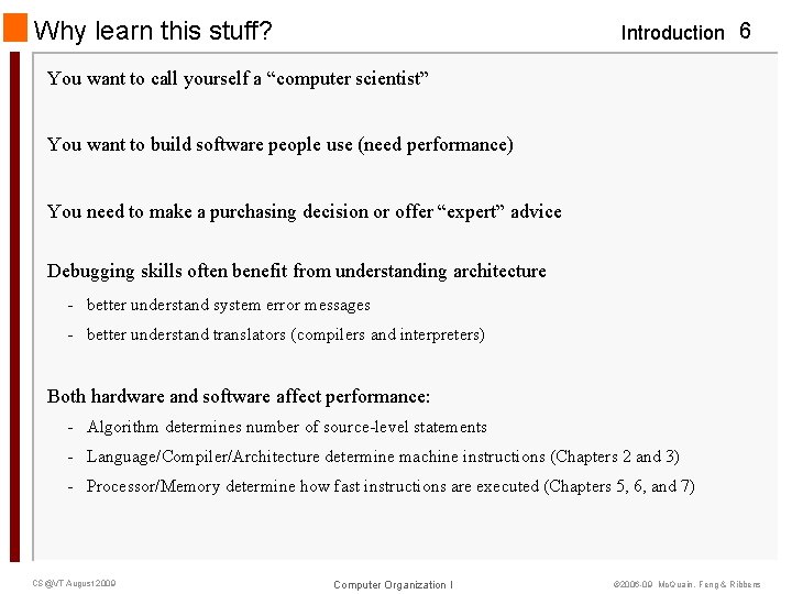 Why learn this stuff? Introduction 6 You want to call yourself a “computer scientist”