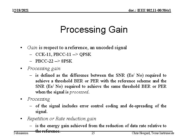 12/18/2021 doc. : IEEE 802. 11 -00/384 r 1 Processing Gain • Gain is