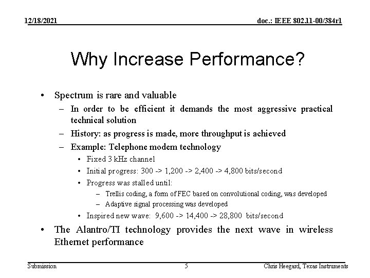 12/18/2021 doc. : IEEE 802. 11 -00/384 r 1 Why Increase Performance? • Spectrum