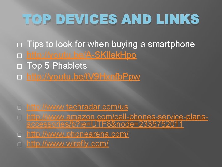 TOP DEVICES AND LINKS � � � � Tips to look for when buying