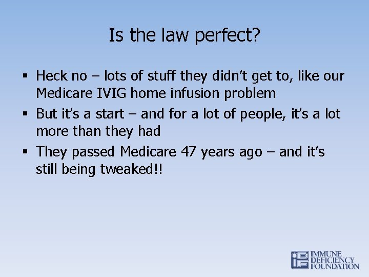 Is the law perfect? § Heck no – lots of stuff they didn’t get